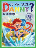Ce va face Danny? &Icirc;n vacanță. 9 povești &icirc;n 1 - Paperback brosat - Anir Levy, Ganit Levy - Litera mică