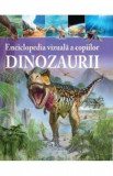 Enciclopedia vizuala a copiilor: Dinozaurii, Clare Hibbert