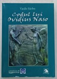 CODUL LUI OVIDIUS NASO de VASILE SARBU , 2017 , PREZINTA HALOURI DE APA SI URME DE UZURA