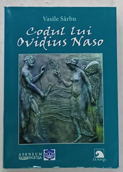CODUL LUI OVIDIUS NASO de VASILE SARBU , 2017 , PREZINTA HALOURI DE APA SI URME DE UZURA