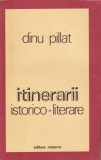 Dinu Pillat - Itinerarii istorico-literare