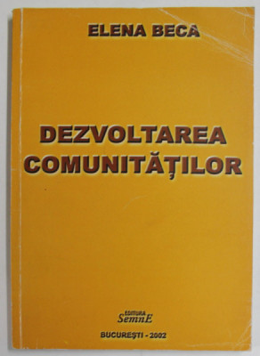DEZVOLTAREA COMUNITATILOR de ELENA BECA , 2002 foto