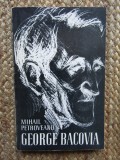 Mihail Petroveanu - George Bacovia