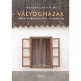 V&aacute;lyogh&aacute;zak - &Eacute;p&iacute;t&eacute;s, korszerűs&iacute;t&eacute;s, &aacute;talak&iacute;t&aacute;s - Medny&aacute;nszky Mikl&oacute;s