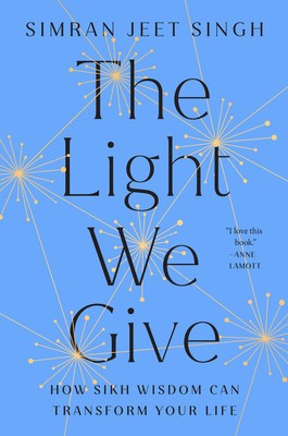 The Light We Give: How Sikh Wisdom Can Transform Your Life foto