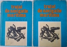 Tratat de navigatie maritima (2 volume) &amp;ndash; Gh. I. Balaban foto