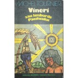 Michel Tournier - Vineri sau limburile Pacificului (Editia: 1978)