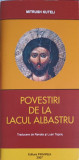 Povestiri de la Lacul Albastru - Mitrush Kuteli, Editura Privirea, 2007, 56 pagini, Crestinism, Carte Religioasa