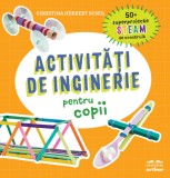 Activități de inginerie pentru copii - Christina Herkert Schul