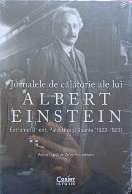 JURNALELE DE CALATORIE ALE LUI ALBERT EINSTEIN. EXTREMUL ORIENT, PALESTINA SI SPANIA (1922-1923)-VOLUM INGR-248551 foto