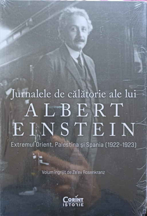 JURNALELE DE CALATORIE ALE LUI ALBERT EINSTEIN. EXTREMUL ORIENT, PALESTINA SI SPANIA (1922-1923)-VOLUM INGR-248551