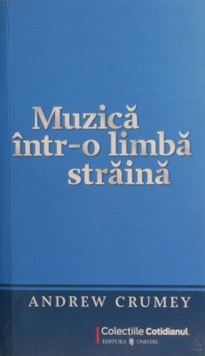 Muzica intr-o limba straina - Andrew Crumey foto