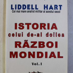 ISTORIA CELUI DE - AL DOILEA RAZBOI MONDIAL , VOLUMUL I de LIDDELL HART , 1970