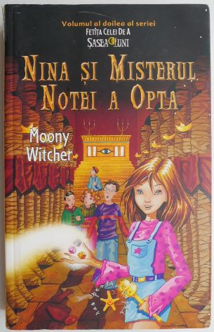 Nina si Misterul notei a opta. Volumul al doilea al seriei Fetita celei de a sasea luni &ndash; Moony Witcher