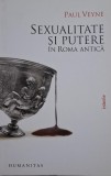 Sexualitate si putere in Roma Antica &ndash; Paul Veyne