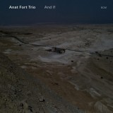 And If | Anat Fort Trio, Jazz, ECM Records
