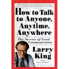 Larry King with Bill Gilbert - How to talk to Anyone, Anytime, Anywhere - The secret of Good Communication - 117286