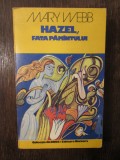 HAZEL, FATA PAMANTULUI - MARY WEBB(DEDICATIE ION CARAION ), Humanitas