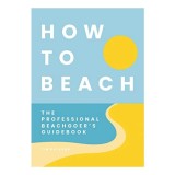 How to Beach