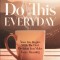 Daily Motivation: Do This Everyday - Your Life Begins With The First Decision You Make Every Morning