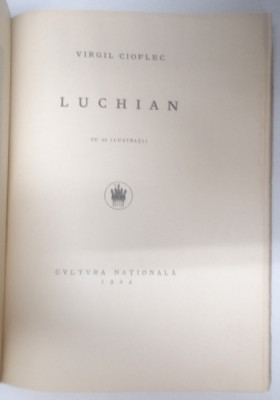 LUCHIAN de VIRGIL CIOFLEC , cu 60 ilustratii , 1924 , foto