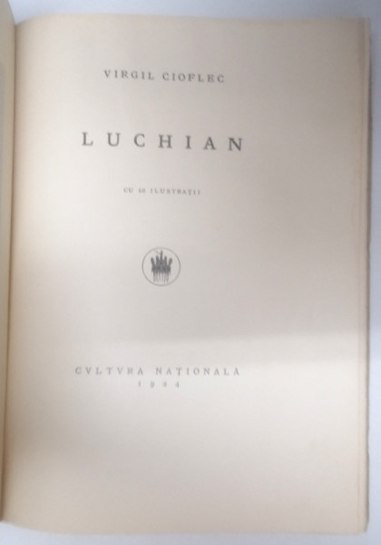 LUCHIAN de VIRGIL CIOFLEC , cu 60 ilustratii , 1924 ,