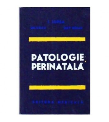 I. Lupea, Gh. Ursu, Lilly Rosan - Patologie perinatala - 109785 foto