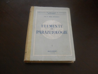 Virgil Nitzulescu - Elemente de parazitologie (volumul 1) foto