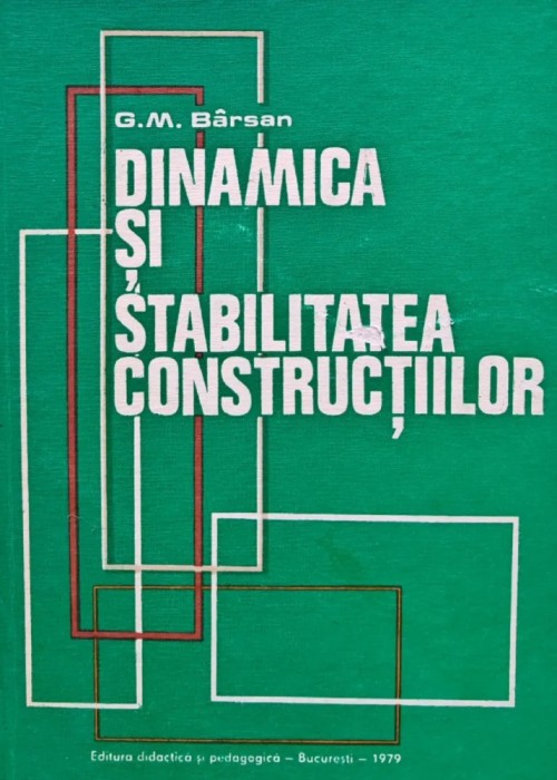 Dinamica si stabilitatea constructiilor - 1979 - G. M. Barsan (A237)