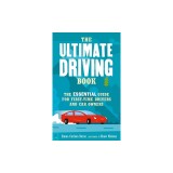 The Ultimate Driving Book: The Essential Guide for First-Time Drivers and Car Owners