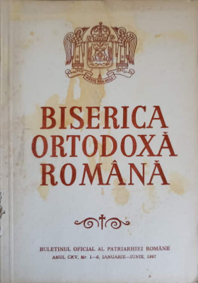 BISERICA ORTODOXA ROMANA. BULETINUL OFICIAL AL PATRIARHIEI ROMANE NR.1-6 IANUARIE-IUNIE 1997-COLECTIV-161726 foto