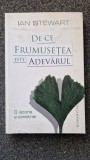 DE CE FRUMUSETEA ESTE ADEVARUL - Ian Stewart