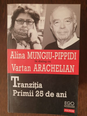 Alina Mungiu-Pippidi in dialog cu Vartan Arachelian - Tranzitia. Primii 25 de ani foto