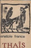 Thais - Anatole France, Editura Pentru Literatura Universala, 1966, Carte Clasica, Roman