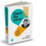 Omul din viitor. Viata vizionara si ideile lui John von Neumann - Dan Craciun, Ananyo Bhattacharya