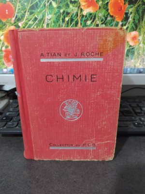 Precis de chimie, A. Tian și J. Roche, ediția 4, Mason et Cie, Paris 1946, 187 foto