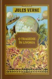 Jules Verne. O tragedie in Livonia - Litera