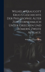 Wilhelm Traugott Krug&amp;#039;s Geschichte der Philosophie alter Zeit, vornehmlich unter Griechen und R foto