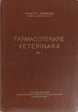 Farmacoterapie Veterinara Vol. 1, I. Marinescu, 1956, Editura Militara, Carte Veche, Biologie, Medicina Veterinara