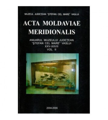 - Acta Moldaviae Meridionalis - Anuarul muzeului judetean Vaslui foto