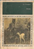 Fabule - La Fontaine, Editura Tineretului, Biblioteca Scolarului, 1967, 221 pagini, Editie Veche