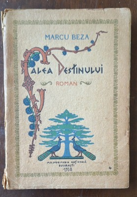 Marcu Beza &amp;ndash; Calea destinului (roman), M.O. Imprimeria Națională, 1938 &amp;ndash; prima ediție foto