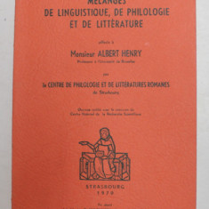 MELANGES DE LINGUISTIQUE , DE PHILOLOGIE ET DE LITTERATURE OFFERTS A MONSIEUR ALBERT HENRY , 1970