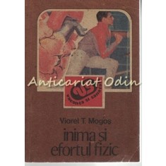 Inima Si Efortul Fizic - Viorel T. Mogos