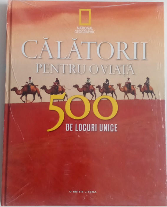 CĂLĂTORII PENTRU O VIAȚĂ - 500 DE LOCURI UNICE