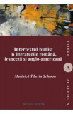 Intertextul budist in literaturile romana, franceza si anglo-americana - Marinica Tiberiu Schiopu