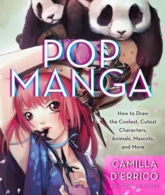 Pop Manga: Draw the Coolest, Cutest Characters, Animals, Mascots, and More foto