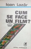 Cum se face un film? - 1986 - Ioan Lazar ($O20)