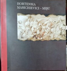 Expozitie retrospectiva - Hortensia Masichievici-Misu foto