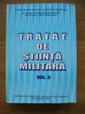 COLECTIV - TRATAT DE STIINTA MILITARA - volumul III ( cu autograf) - 2004